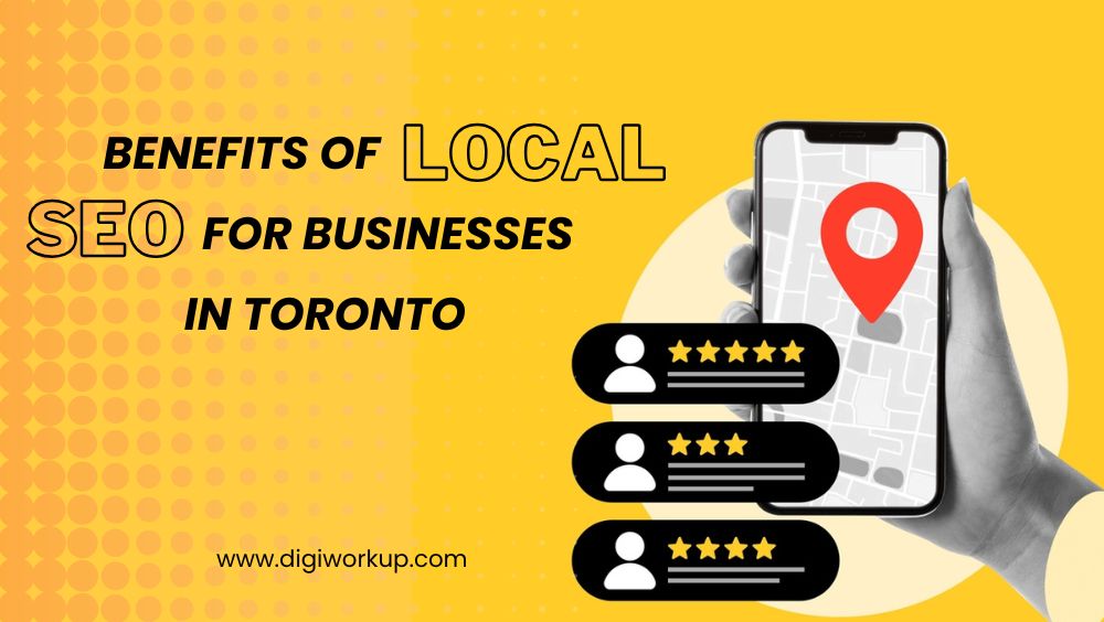 Benefits of Local SEO for Businesses in Toronto